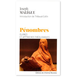 Joseph Malègue - Pénombres - Glanes et approches théologiques