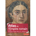 Atlas de l'Empire romain - Construction et apogée : 300 av J.-C. - 200 apr J.-C.