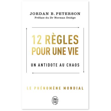 12 règles pour une vie - Un antidote au chaos