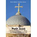 Petit Jean - Sur les pas de Jésus en Terre Sainte avec l'Evangile tel qu'il m'a été révélé