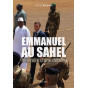 Leslie Varenne - Emmanuel au Sahel - Itinéraire d'une défaite