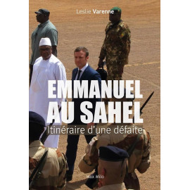 Leslie Varenne - Emmanuel au Sahel - Itinéraire d'une défaite