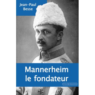 Jean-Paul Besse - Mannerheim le fondateur