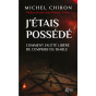 Michel Chiron - J'étais possédé - Comment j'ai été libéré de l'emprise du diable