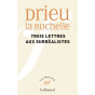 Pierre Drieu La Rochelle - Trois lettres aux surréalistes