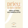 Pierre Drieu La Rochelle - Trois lettres aux surréalistes