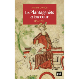 Amaury Chauou - Les Plantagenets et leur cour 1154-1216