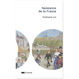 Ferdinand Lot - Naissance de la France