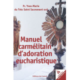 Manuel d'adoration eucharistique à l'école du Carmel