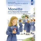 Monette et la blanche Hermine - L'enfance de Mère Yvonne-Aimée de Malestroit