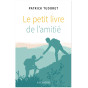 Patrick Tudoret - Le petit livre de l'amitié