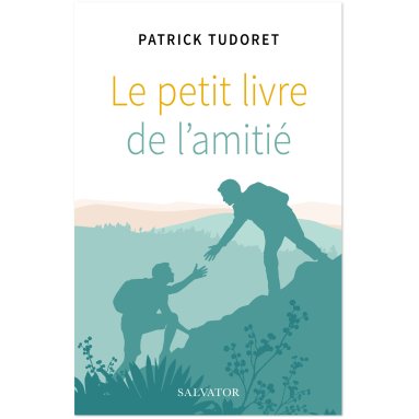 Patrick Tudoret - Le petit livre de l'amitié