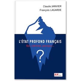 Claude Janvier - L’État profond français – Qui, comment, pourquoi… ?