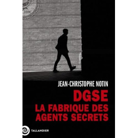 Jean-Christophe Notin - DGSE - La fabrique des agents secrets