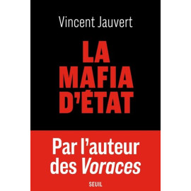 Vincent Jauvert - La mafia d'Etat