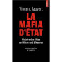 Vincent Jauvert - La mafia d'Etat - Histoire des élites de Mitterand à Macron