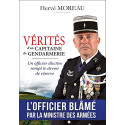 Vérités d'un capitaine de gendarmerie - Un officier d'active rompt le devoir de réserve