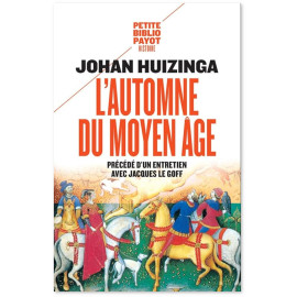 Johan Huizinga - L'automne du Moyen Age, précédé d'un entretien avec Jacques Le Goff