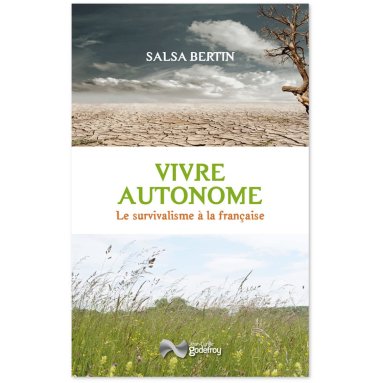 Salsa Bertin - Vivre autonome - Le survivalisme à la française