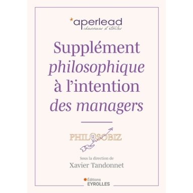 Xavier Tandonnet - Supplément philosophique à l'intention des managers