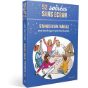 52 soirées sans écran - S'amuser en famille, pour tous les âges et pour tous les goûts !