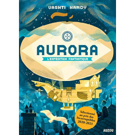 Vashti Hardy - Aurora Tome 1 - L'expédition fantastique