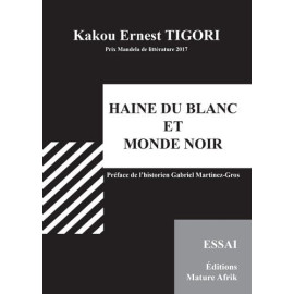 Kakou Ernest Tigori - Haine du blanc et monde noir