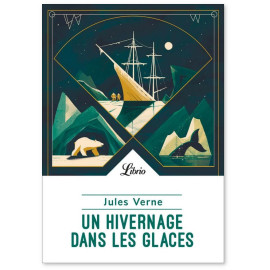 Jules Verne - Un hivernage dans les glaces