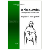 Le Père Vayssière, biographie et textes spirituels - Ancien gardien de la Sainte-Baume