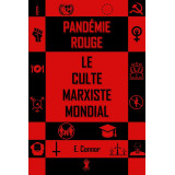 La pandémie Rouge : Le culte marxiste mondial