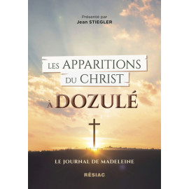 Jean Stiegler - Les Apparitions du Christ à Dozulé - Le journal de Madeleine
