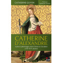 Catherine d'Alexandrie - Culte et pèlerinages entre Orient et Occident