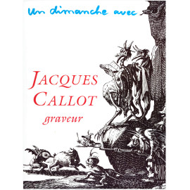 Maxime Préaud - Un dimanche avec Jacques Callot, graveur