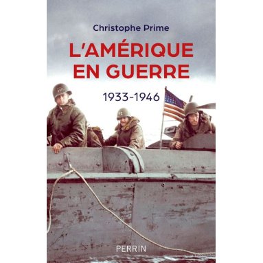 Christophe Prime - L'Amérique en guerre - 1933-1946