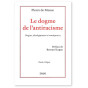 Pierre de Meuse - Le dogme de l'antiracisme - Origine, développement et conséquences