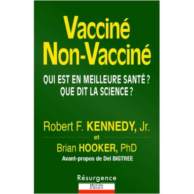 Robert F. Kennedy - Vacciné, non vacciné - Qui est en meilleure santé ? Que dit la science ?