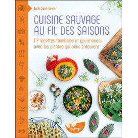 Lucie Saint-Voirin - Cuisine sauvage au fil des saisons -
