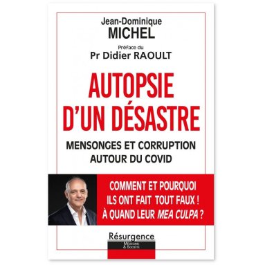 Jean-Dominique Michel - Autopsie d'un désastre - Mensonge et corruption autour du Covid