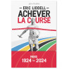 John Keddie - Eric Liddell achever la course - Des jeux olympiques au chmap missionnaire