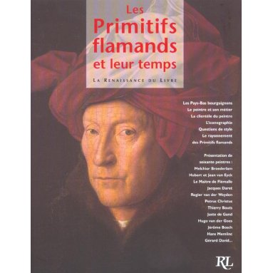 Les Primitifs flamands et leur temps