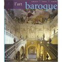 L'Art baroque - Architecture, sculpture, peinture