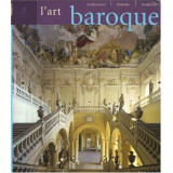 L'Art baroque - Architecture, sculpture, peinture