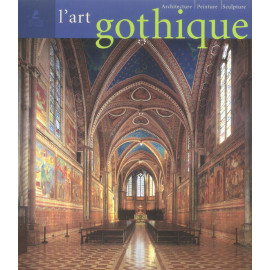 Rolf Toman - L'Art gothique - Architecture, sculpture, peinture