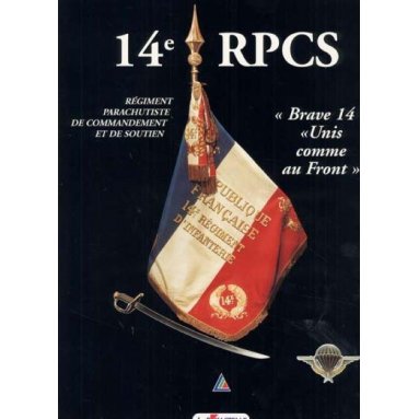 Le 14e RPCS - Régiment parachutiste de commandement et de soutien