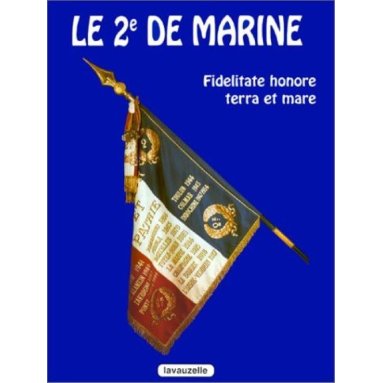 Le 2e de Marine - Des professionnels aux avant-postes de l'histoire