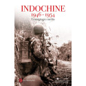 Indochine 1946-1954 Témoignages inédits