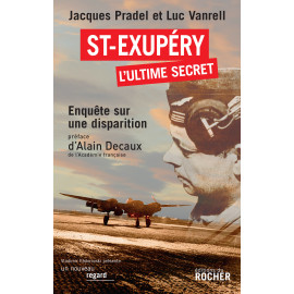 Luc Vanrell - Saint-Exupéry, l'ultime secret Enquête sur une disparition