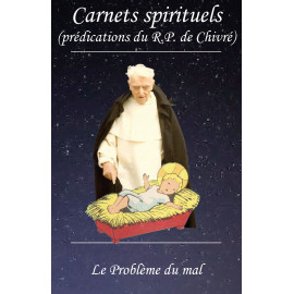 R.P. Bernard-Marie de Chivré - Le Problème du mal - Carnets spirituels N°75