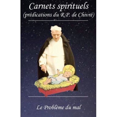 R.P. Bernard-Marie de Chivré - Le Problème du mal - Carnets spirituels N°75