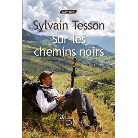 Sylvain Tesson - Sur les chemins noirs